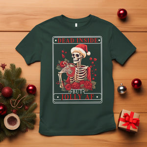 Christmas T Shirt Dead Inside But Jolly AF Funny Chillin'Skeleton TS09 Dark Forest Green Printyourwear