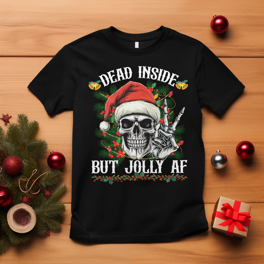 Christmas T Shirt Dead Inside But Jolly AF Funny Skull Skeleton TS09 Black Printyourwear