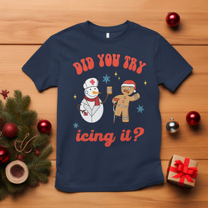 Christmas T Shirt Did You Try Icing It? Snowman Nurse Snap Gingerbread TS09 Navy Printyourwear