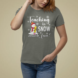 Christmas T Shirt For Women Teaching Is Snow Much Fun Winter Teacher TS09 Printyourwear