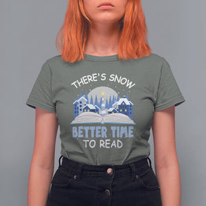 Christmas T Shirt For Women There's Snow Better Time To Read Winter Book Lover TS09 Printyourwear