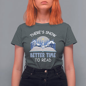 Christmas T Shirt For Women There's Snow Better Time To Read Winter Book Lover TS09 Printyourwear