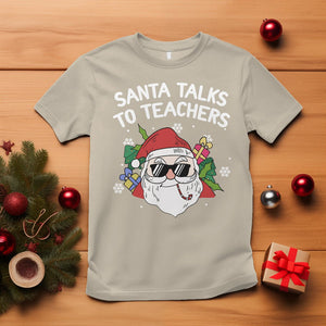 Christmas T Shirt Santa Talks To Teachers Funny Xmas TS09 Sand Printyourwear