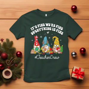 Christmas T Shirt Teacher Crew Gnomie It's Fine We're Fine Everything Is Fine TS09 Dark Forest Green Printyourwear