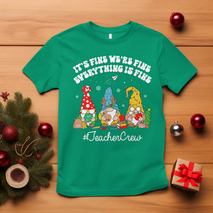 Christmas T Shirt Teacher Crew Gnomie It's Fine We're Fine Everything Is Fine TS09 Irish Green Printyourwear