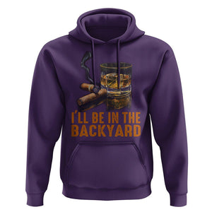 Cigar Lover Hoodie I'll Be In The Backyard Cigar Smoker TS09 Purple Print Your Wear