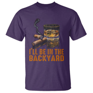 Cigar Lover T Shirt I'll Be In The Backyard Cigar Smoker TS09 Purple Print Your Wear