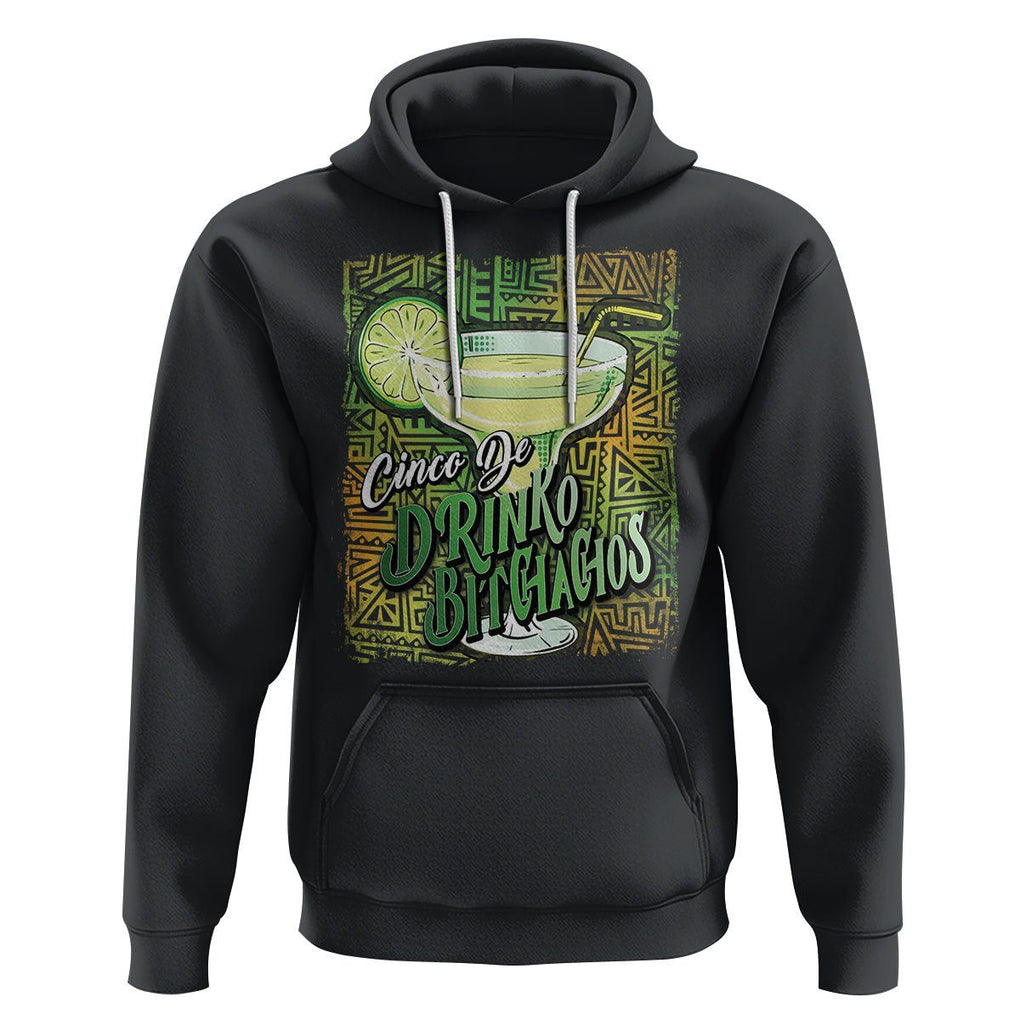 Cinco De Drinko Bitchachos Funny Mexican Party Hoodie TS09 Black Printyourwear