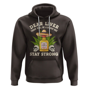 Cinco De Mayo Hoodie Dear Liver Today Will Be A Rough One Funny Drinking Mexican Party TS09 Dark Chocolate Printyourwear