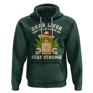 Cinco De Mayo Hoodie Dear Liver Today Will Be A Rough One Funny Drinking Mexican Party TS09 Dark Forest Green Printyourwear