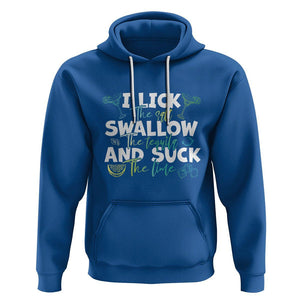 Cinco De Mayo Hoodie I Lick The Salt Swallow The Tequila TS09 Royal Blue Printyourwear