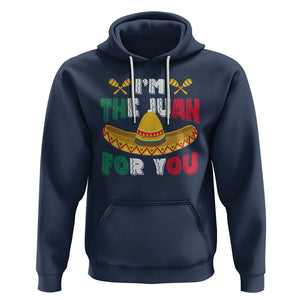 Cinco De Mayo Hoodie I'm The Juan For You Mexican Sombrero TS09 Navy Printyourwear