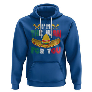 Cinco De Mayo Hoodie I'm The Juan For You Mexican Sombrero TS09 Royal Blue Printyourwear