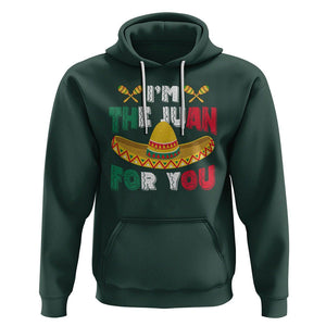 Cinco De Mayo Hoodie I'm The Juan For You Mexican Sombrero TS09 Dark Forest Green Printyourwear