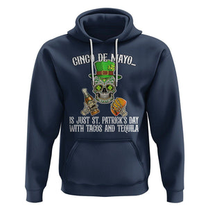 Cinco De Mayo Is Just ST. Patrick's Day With Tacos And Tequila Hoodie TS09 Navy Printyourwear