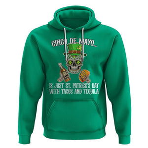 Cinco De Mayo Is Just ST. Patrick's Day With Tacos And Tequila Hoodie TS09 Irish Green Printyourwear