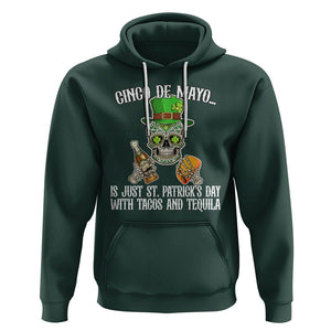 Cinco De Mayo Is Just ST. Patrick's Day With Tacos And Tequila Hoodie TS09 Dark Forest Green Printyourwear