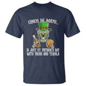 Cinco De Mayo Is Just ST. Patrick's Day With Tacos And Tequila T Shirt TS09 Navy Printyourwear