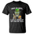 Cinco De Mayo Is Just ST. Patrick's Day With Tacos And Tequila T Shirt TS09 Black Printyourwear