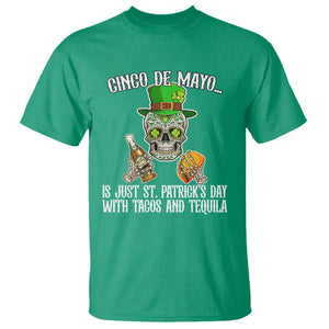 Cinco De Mayo Is Just ST. Patrick's Day With Tacos And Tequila T Shirt TS09 Irish Green Printyourwear