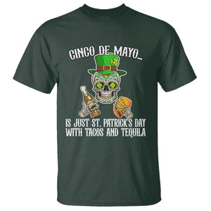 Cinco De Mayo Is Just ST. Patrick's Day With Tacos And Tequila T Shirt TS09 Dark Forest Green Printyourwear