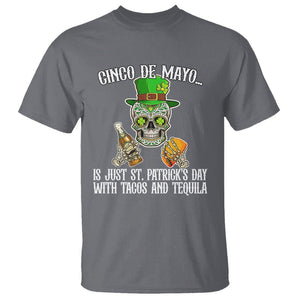 Cinco De Mayo Is Just ST. Patrick's Day With Tacos And Tequila T Shirt TS09 Charcoal Printyourwear