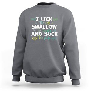 Cinco De Mayo Sweatshirt I Lick The Salt Swallow The Tequila TS09 Charcoal Printyourwear