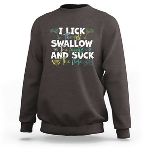 Cinco De Mayo Sweatshirt I Lick The Salt Swallow The Tequila TS09 Dark Chocolate Printyourwear