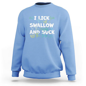 Cinco De Mayo Sweatshirt I Lick The Salt Swallow The Tequila TS09 Carolina Blue Printyourwear