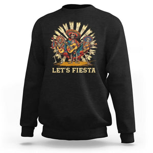 Cinco De Mayo Sweatshirt Let's Fiesta Skeleton Dancing Mexican Party TS09 Black Printyourwear