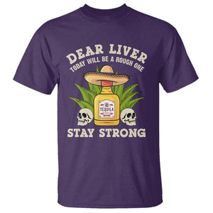 Cinco De Mayo T Shirt Dear Liver Today Will Be A Rough One Funny Drinking Mexican Party TS09 Purple Printyourwear