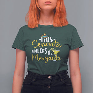 Cinco De Mayo T Shirt For Women This Senorita Needs A Margarita Funny Drinking TS09 Dark Forest Green Printyourwear