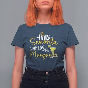 Cinco De Mayo T Shirt For Women This Senorita Needs A Margarita Funny Drinking TS09 Navy Printyourwear