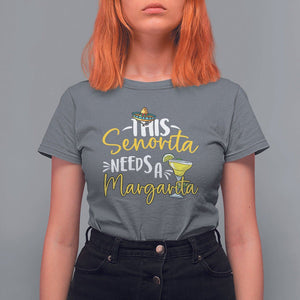 Cinco De Mayo T Shirt For Women This Senorita Needs A Margarita Funny Drinking TS09 Charcoal Printyourwear