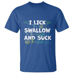 Cinco De Mayo T Shirt I Lick The Salt Swallow The Tequila TS09 Royal Blue Printyourwear