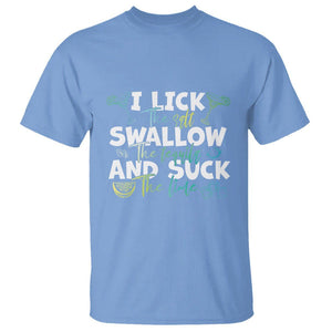 Cinco De Mayo T Shirt I Lick The Salt Swallow The Tequila TS09 Carolina Blue Printyourwear