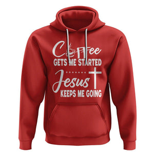 Coffee Gets Me Started Jesus Keeps Me Going Hoodie TS09 Red Printyourwear