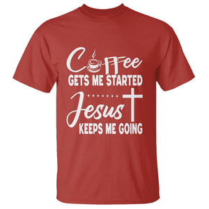 Coffee Gets Me Started Jesus Keeps Me Going T Shirt TS09 Red Printyourwear