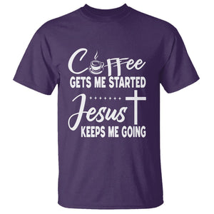 Coffee Gets Me Started Jesus Keeps Me Going T Shirt TS09 Purple Printyourwear