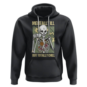 Coffee Lover Skeleton Hoodie Mentally Ill But Totally Chill Funny Drinking TS02 Black Printyourwear