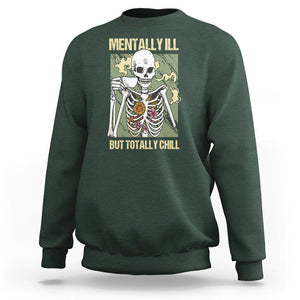 Coffee Lover Skeleton Sweatshirt Mentally Ill But Totally Chill Funny Drinking TS02 Dark Forest Green Printyourwear