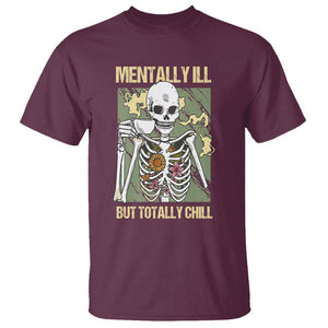 Coffee Lover Skeleton T Shirt Mentally Ill But Totally Chill Funny Drinking TS02 Maroon Printyourwear