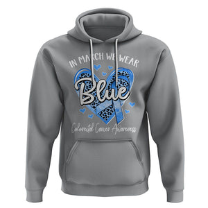 Colorectal Cancer Awareness Hoodie In March We Wear Blue For Colon Colonscopy TS09 Sport Gray Printyourwear