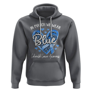 Colorectal Cancer Awareness Hoodie In March We Wear Blue For Colon Colonscopy TS09 Charcoal Printyourwear