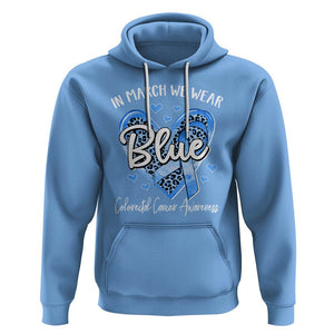 Colorectal Cancer Awareness Hoodie In March We Wear Blue For Colon Colonscopy TS09 Carolina Blue Printyourwear