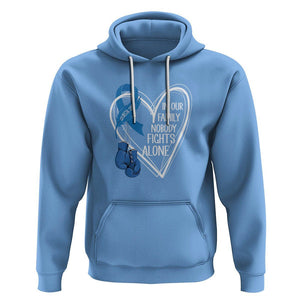 Colorectal Cancer Awareness Hoodie In Our Family Nobody Fights Alone Colon Colonscopy TS09 Carolina Blue Printyourwear