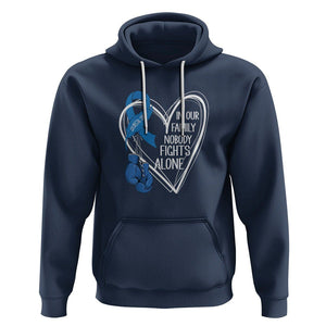 Colorectal Cancer Awareness Hoodie In Our Family Nobody Fights Alone Colon Colonscopy TS09 Navy Printyourwear