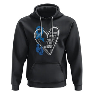 Colorectal Cancer Awareness Hoodie In Our Family Nobody Fights Alone Colon Colonscopy TS09 Black Printyourwear