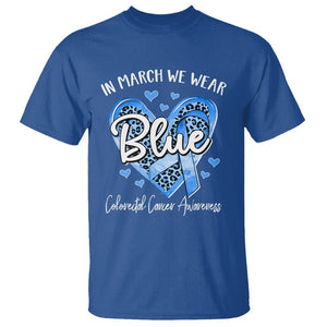 Colorectal Cancer Awareness T Shirt In March We Wear Blue For Colon Colonscopy TS09 Royal Blue Printyourwear