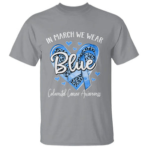 Colorectal Cancer Awareness T Shirt In March We Wear Blue For Colon Colonscopy TS09 Sport Gray Printyourwear